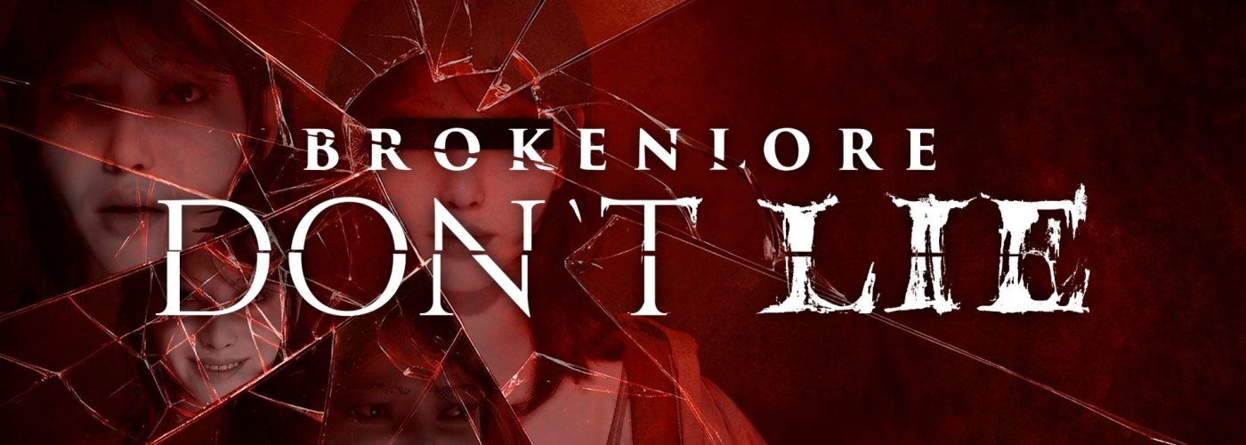 BrokenLore: DON'T LIE