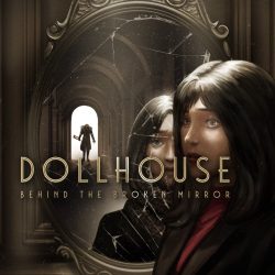 Dollhouse: Behind the Broken Mirror – La recensione: Tra specchi rotti e memorie distorte