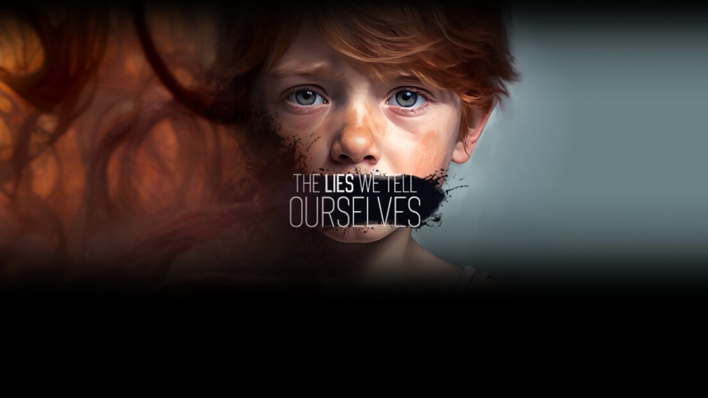 The Lies We Tell Ourselves