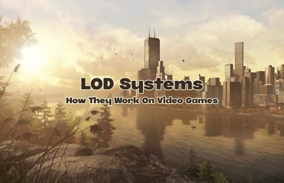 How LOD systems Work in Video Games and Why They Are Used
