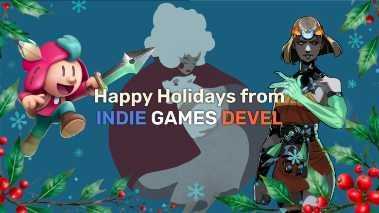 Happy Holidays from the Indie Games Devel Editorial Team