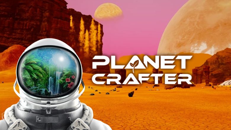 Planet Crafter: Surviving and the Creating a New World