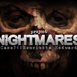 Project Nightmare Case 36: Henrietta Kedward Review – Beneath the Shadows